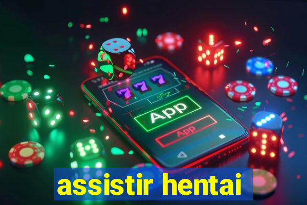 assistir hentai